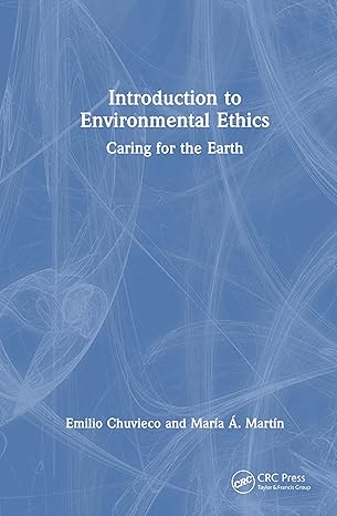 introduction to environmental ethics 1st edition emilio chuvieco ,maria a martin 1032900490, 978-1032900490