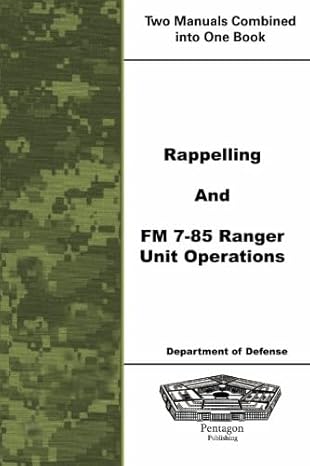 rappelling and fm 7 85 ranger unit operations 1st edition department of defense 1601707320, 978-1601707321