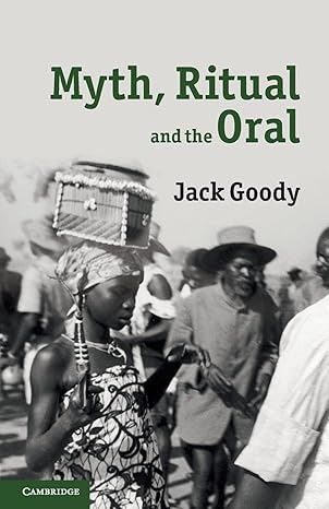 myth ritual and the oral 1st edition jack goody 052112803x, 978-0521128032