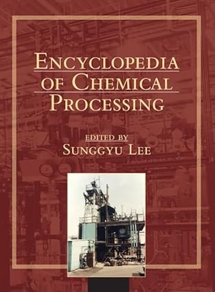 encyclopedia of chemical processing 1st edition sunggyu lee 0824755634, 978-0824755638