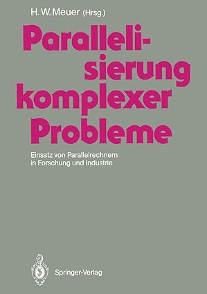 parallelisierung komplexer probleme einsatz von parallelrechnern in forschung und industrie 1st edition hans