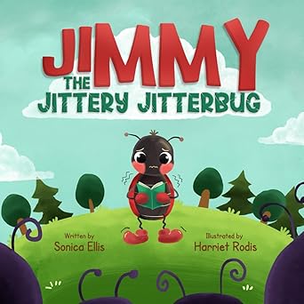 jimmy the jittery jitterbug 1st edition sonica ellis ,harriet rodis 0578660903, 978-0578660905