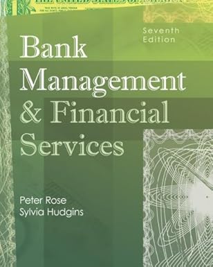 bank management and financial services 1st edition peter s rose ,sylvia c hudgins 007304623x, 978-0073046235