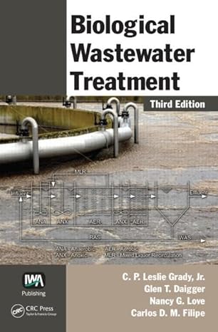 biological wastewater treatment 1st edition c p leslie grady jr ,glen t daigger ,nancy g love ,carlos d m