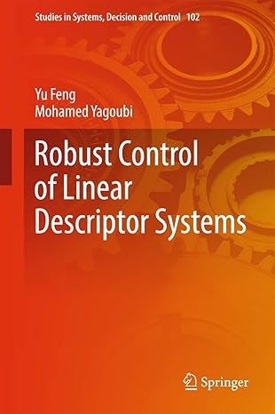 robust control of linear descriptor systems 1st edition yu feng ,mohamed yagoubi 9811036764, 978-9811036767