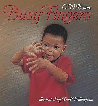 busy fingers 1st edition c w bowie ,fred willingham 1580890482, 978-1580890489