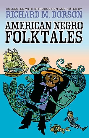 american negro folktales 1st edition richard m dorson 0486796809, 978-0486796802