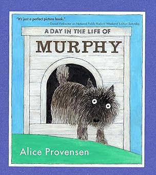 a day in the life of murphy 1st edition alice provensen 1416918000, 978-1416918004