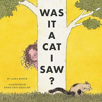 was it a cat i saw 1st edition laura bontje ,emmalidia squillari 1681529041, 978-1681529042