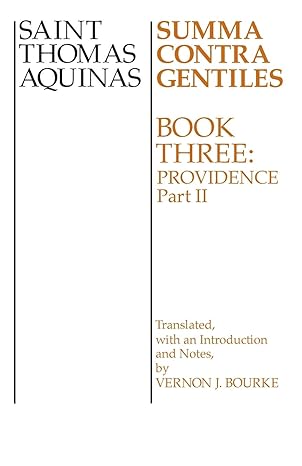 summa contra gentiles book three providence part ii 1st edition st thomas aquinas ,vernon j bourke