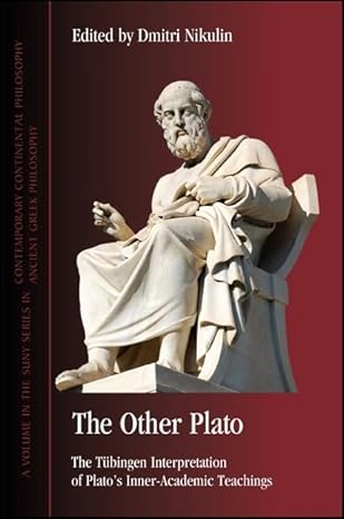 the other plato the ta 1/4bingen interpretation of platos inner academic teachings 1st edition dmitri nikulin