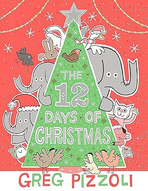 the 12 days of christmas 1st edition greg pizzoli 1484750314, 978-1484750315