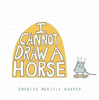 i cannot draw a horse 1st edition charise mericle harper 145494594x, 978-1454945949