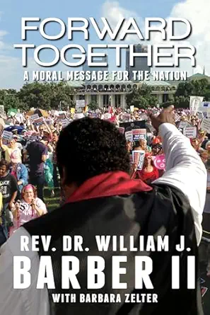 forward together a moral message for the nation 1st edition william j barber ii ,barbara zelter 0827244940,