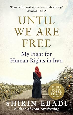 until we are free my fight for human rights in iran 1st edition shirin ebadi 1846045029, 978-1846045028