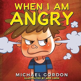 when i am angry kids books about anger ages 3 5 childrens books 1st edition michael gordon 1961069059,