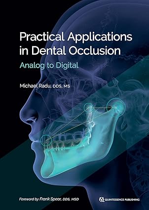 practical applications in dental occlusion analog to digital 1st edition michael radu ,frank spear ,daniel