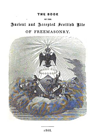 the book of the ancient and accepted scottish rite of freemasonry containing instructions in all the degrees