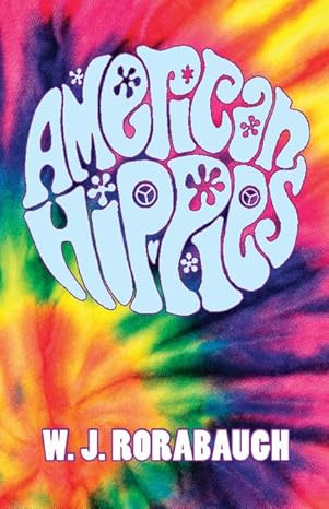american hippies 1st edition w j rorabaugh 1107627192, 978-1107627192