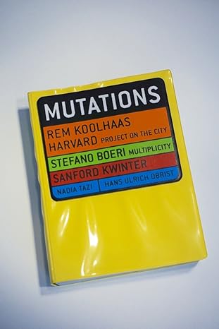 mutations 1st edition rem koolhaas ,stefano boeri ,sanford kwnter ,nadia tazi ,hans ulrich obrist 8495273519,