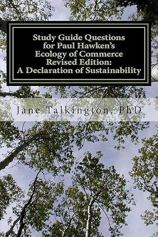 study guide questions for paul hawkens the ecology of commerce   a declaration of sustainability a workbook