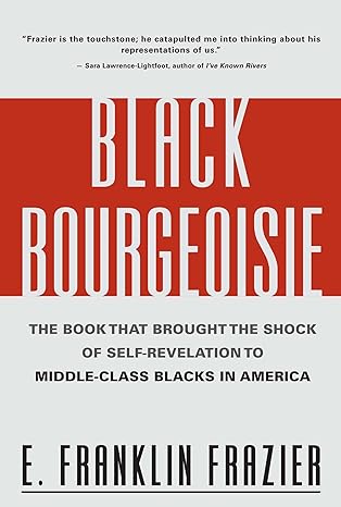 black bourgeoisie the book that brought the shock of self revelation to middle class blacks in america 1st