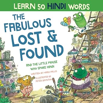 the fabulous lost and found and the little mouse who spoke hindi laugh as you learn 50 hindi words with this