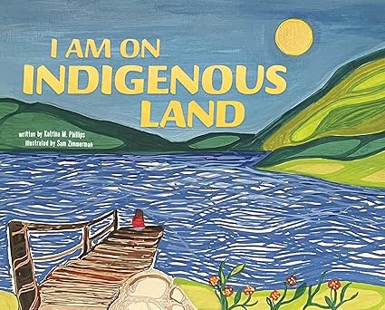 i am on indigenous land 1st edition katrina m phillips ,sam zimmerman 168436308x, 978-1684363087