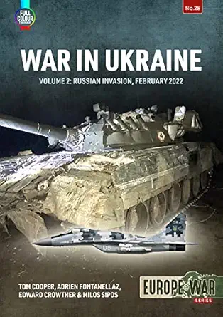 war in ukraine volume 2 russian invasion february 2022 1st edition tom cooper ,adrien fontanellaz ,edward