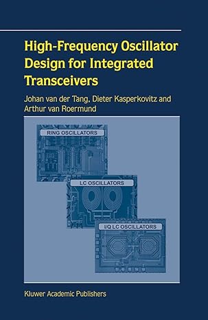 high frequency oscillator design for integrated transceivers 1st edition j van der tang ,dieter kasperkovitz