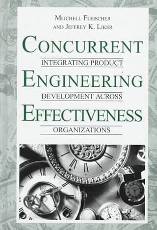 concurrent engineering effectiveness integrating product development across organizations 1st edition