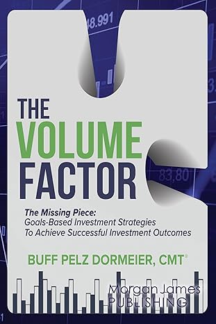 the volume factor the missing piece goals based investment strategies to achieve successful investment
