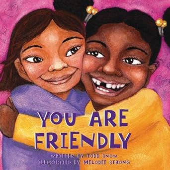 you are friendly 1st edition todd snow ,pamela espeland ,melodee strong 1934277096, 978-1934277096