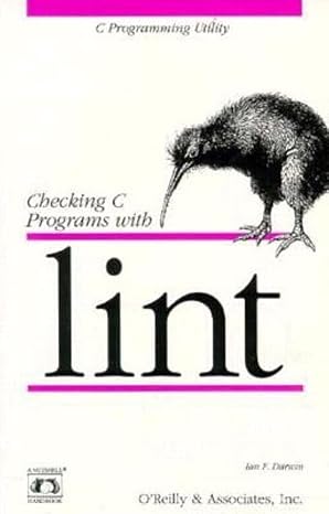 checking c programs with lint c programming utility 1st edition ian f darwin 0937175307, 978-0937175309