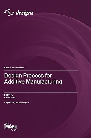 design process for additive manufacturing 1st edition pawel turek 3725852871, 978-3725852871