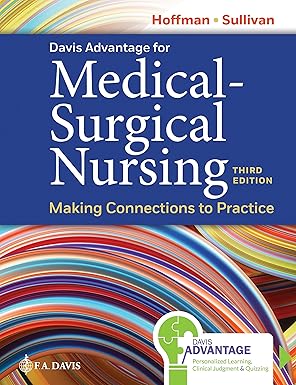 davis advantage for medical surgical nursing making connections to practice 1st edition janice j hoffman phd