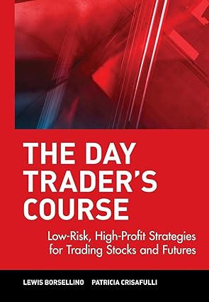 the day traders course low risk high profit strategies for trading stocks and futures 1st edition lewis
