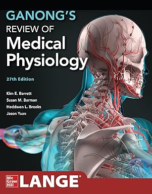 ganongs review of medical physiology 1st edition kim e barrett ,heddwen l brooks ,susan m barman ,jason yuan