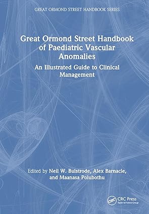 great ormond street handbook of paediatric vascular anomalies an illustrated guide to clinical management 1st