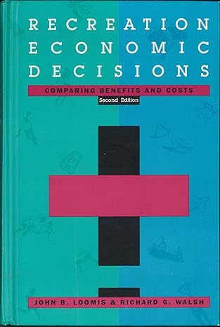 recreation economic decisions comparing benefits and costs 1st edition john b loomis ,richard g walsh
