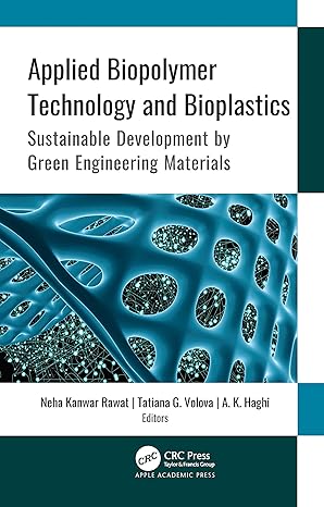 applied biopolymer technology and bioplastics sustainable development by green engineering materials 1st