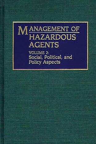 management of hazardous agents volume 2 social political and policy aspects 1st edition duane g levine