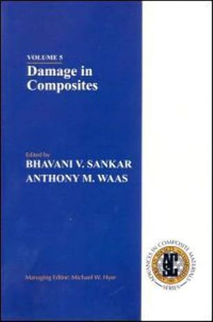 damage in composites volume 5 asc series 1st edition edited by bhavani v sankar ,university of florida and