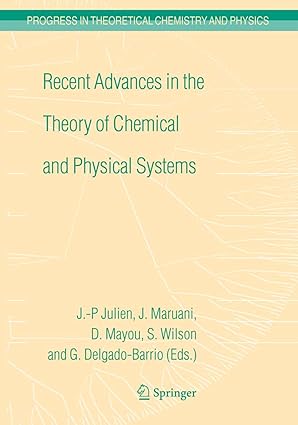 recent advances in the theory of chemical and physical systems proceedings of the 9th european workshop on