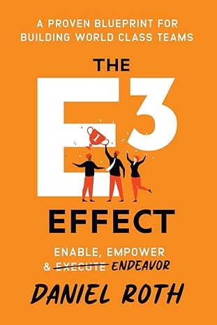 the ea effect a proven blueprint for building world class teams 1st edition daniel roth 1968250395,