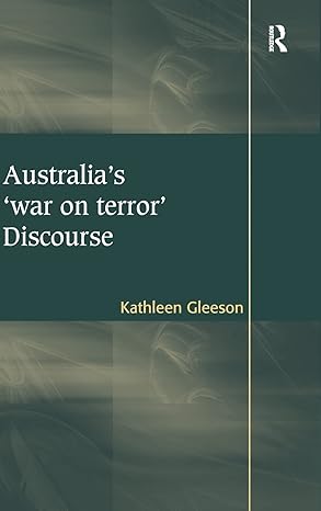 australias war on terror discourse 1st edition kathleen gleeson 1472419855, 978-1472419859