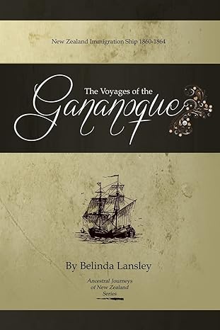 the voyages of the gananoque new zealand immigration ship 1860 1864 1st edition belinda lansley 0473229994,