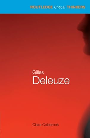 gilles deleuze 1st edition claire colebrook ,robert eaglestone 0415246342, 978-0415246347