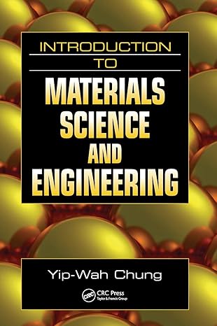 introduction to materials science and engineering 1st edition yip wah chung 0849392632, 978-0849392634