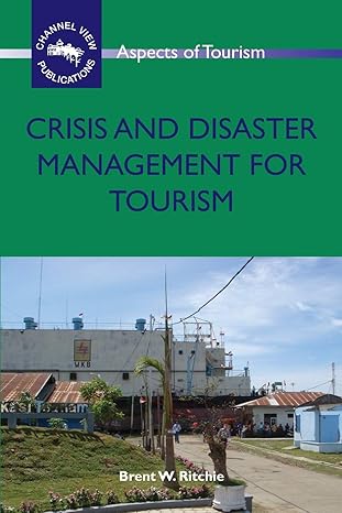 crisis and disaster management for tourism 1st edition dr brent w ritchie 1845411056, 978-1845411053